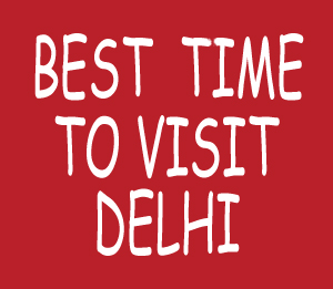 Best Time to Visit Delhi