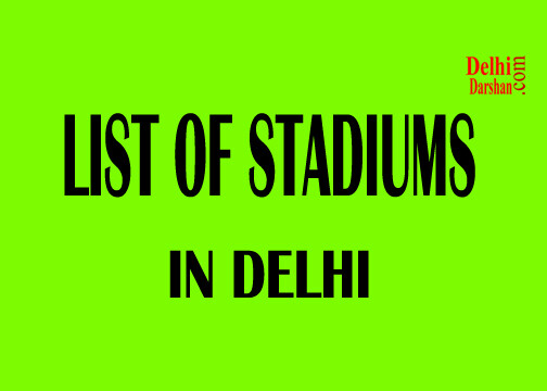List of famous Stadiums in Delhi