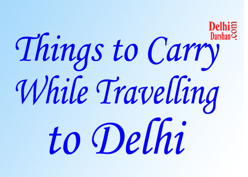 Things to Carry While Travelling to Delhi