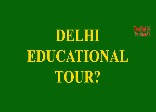 DELHI EDUCATIONAL TOURS