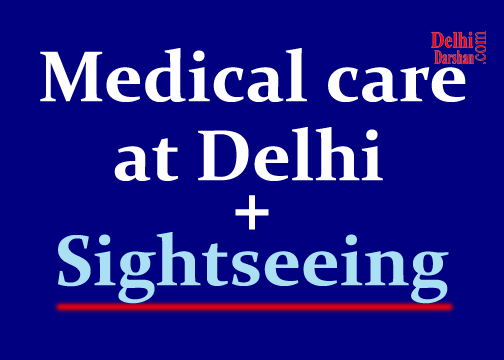 Medical Care at Delhi with Sightseeing