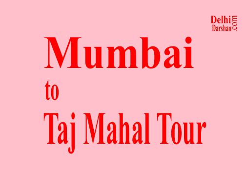 Mumbai to Taj Mahal Tour Packages Journey Distance