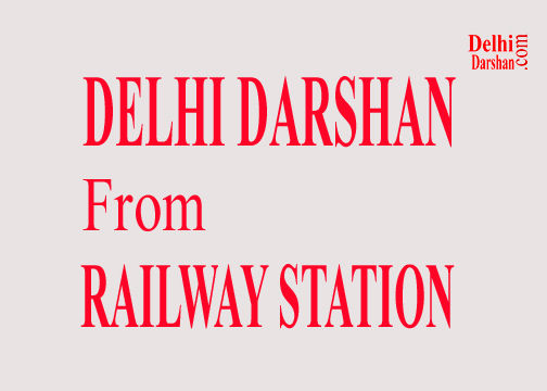 Delhi Darshan from Railway Station Agra Sightseeing Bus Car Tour