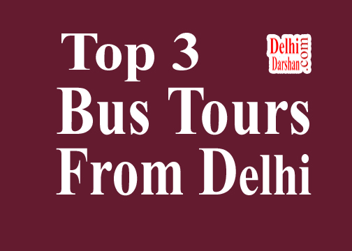 Top 3 Bus Tours from Delhi